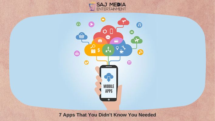 7 Apps That You Didn't Know You Needed