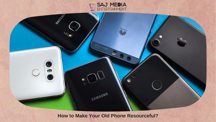 How to Make Your Old Phone Resourceful?
