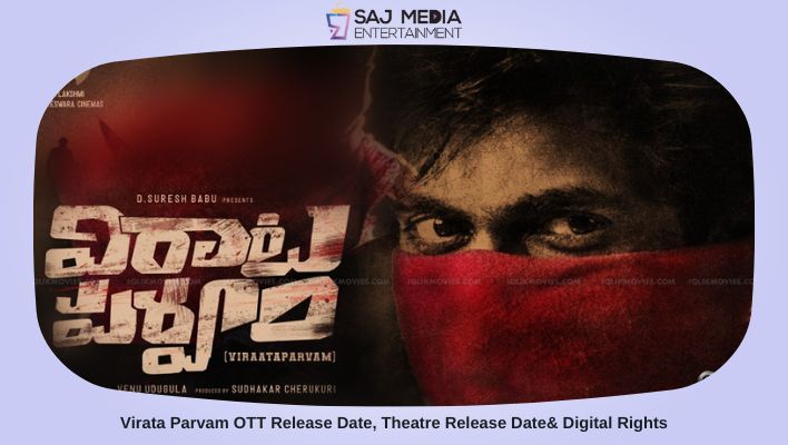 Virata Parvam OTT Release Date, Theatre Release Date& Digital Rights