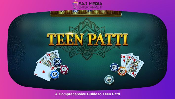 A Comprehensive Guide to Teen Patti