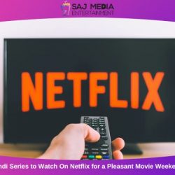 Hindi Series to Watch On Netflix for a Pleasant Movie Weekend