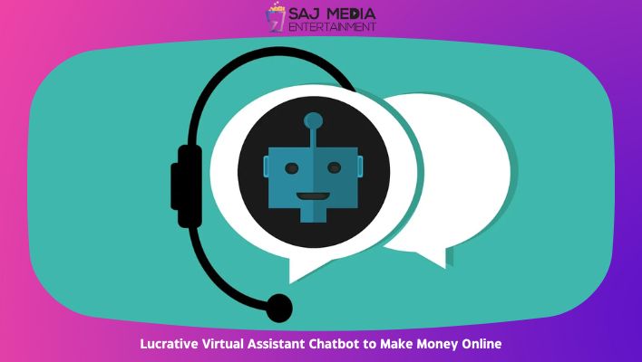 Lucrative Virtual Assistant Chatbot to Make Money Online