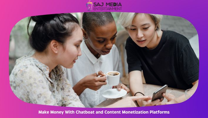 Make Money With Chatboat and Content Monetization Platforms