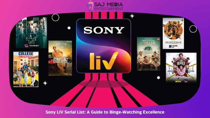 Sony LIV Serial List A Guide to Binge-Watching Excellence