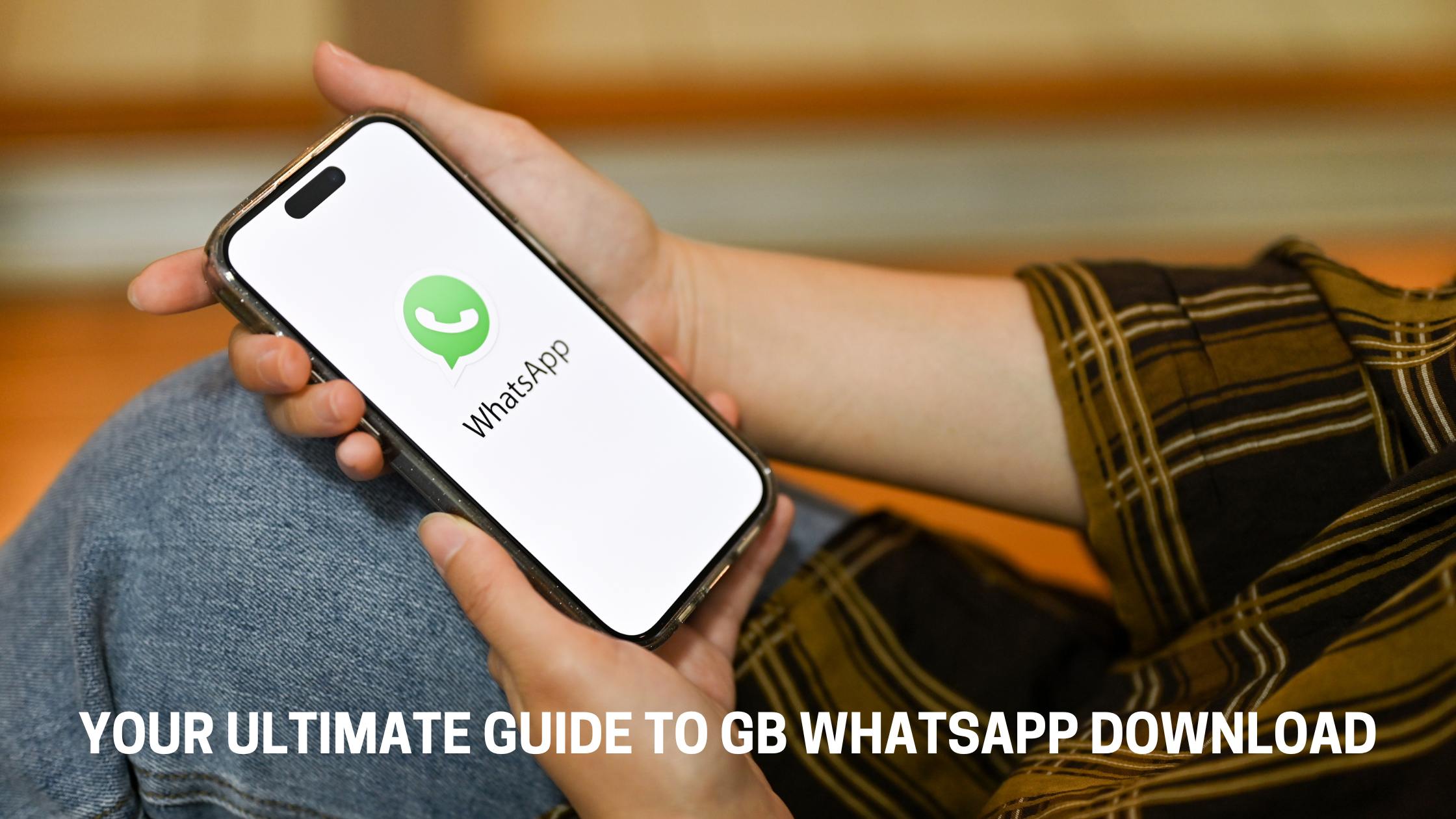 Your Ultimate Guide to GB WhatsApp Download