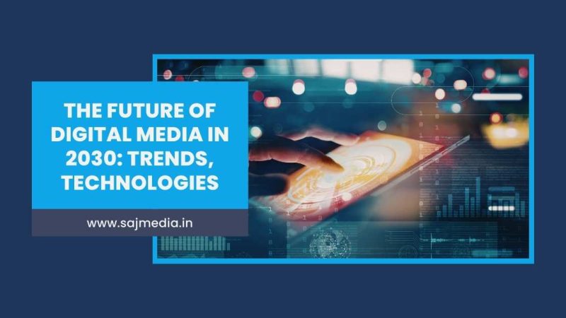 The Future of Digital Media in 2030: Trends, Technologies, and What It Means for Creators